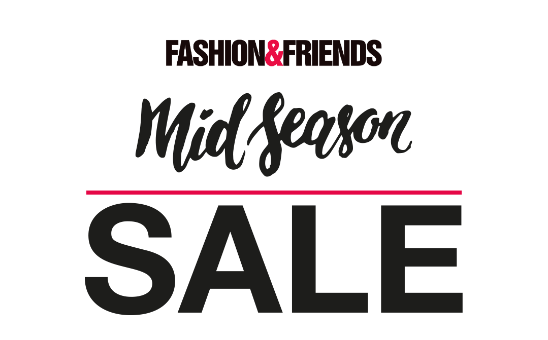 fashion&friends mid season sale